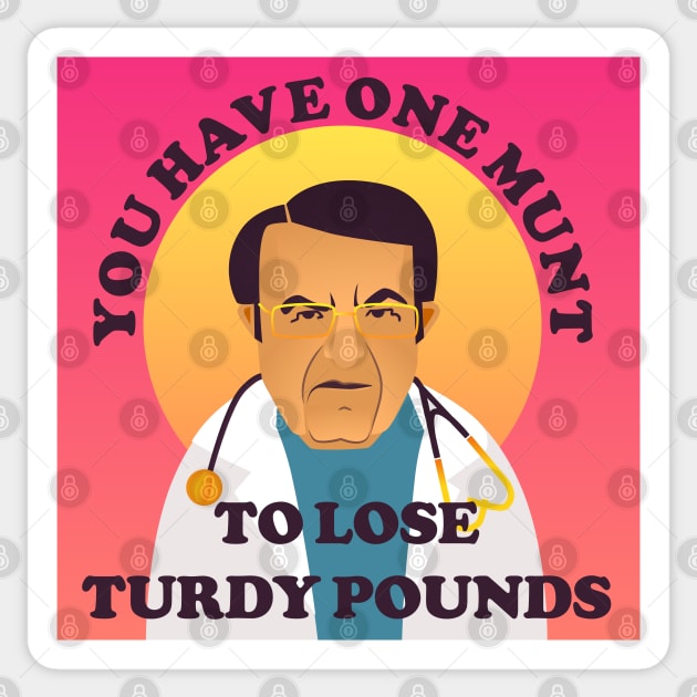 Dr Nowzaradan You Have One Munt To Lose Turdy Pounds Sticker by shi-RLY designs